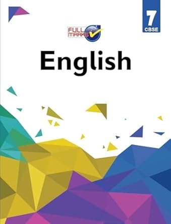 Full Marks ENGLISH Complete Study Material : Based on New NCERT Textbook | Summary | Solved NCERT Textual Questions | Question Bank | Support Book - Class 7 CBSE