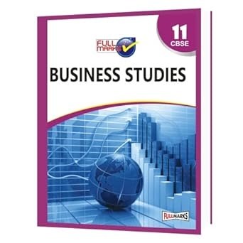 Full Marks BUSINESS STUDIES Complete Study Material : Based on New NCERT Textbook | Summary | Solved NCERT Textual Questions | Question Bank | Support Book - Class 11 CBSE