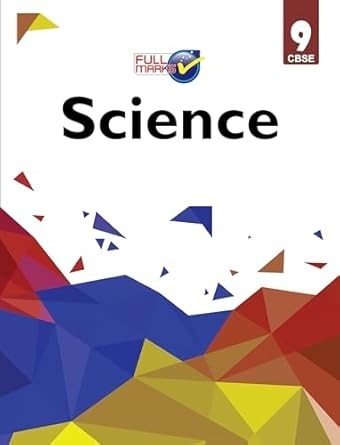 Full Marks SCIENCE Complete Study Material : Based on New NCERT Textbook | Summary | Solved NCERT Textual Questions | Question Bank | Support Book - Class 9 CBSE