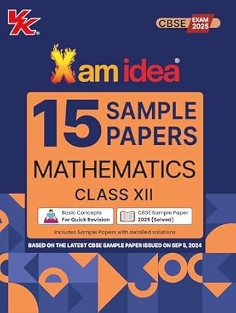 Xam Idea 15 Sample Papers MATHEMATICS - Class 12 (For 2025 Exam) CBSE
