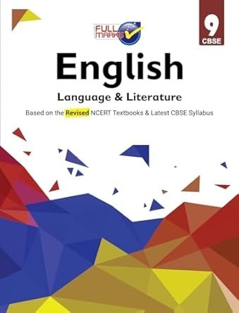 Full Marks ENGLISH Complete Study Material : Based on New NCERT Textbook | Summary | Solved NCERT Textual Questions | Question Bank | Support Book - Class 9 CBSE