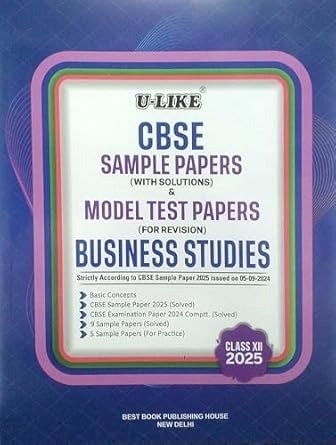 ULike BUSINESS STUDIES Sample Papers (With Solutions) & Model Test Papers (For Revision) 2024-25 - Class 12 CBSE