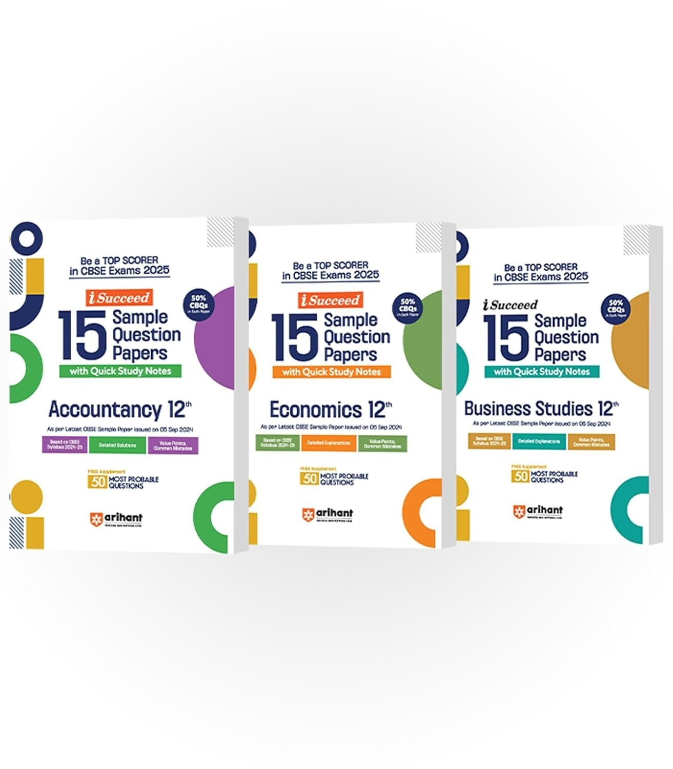 Arihant i Succeed 15 Sample Question Papers for ACCOUNTANCY, ECONOMICS, BUSINESS STUDIES| As per latest Sample Paper issued on 5 Sept. 2024 | 50% CBQs in each paper - Class 12 CBSE