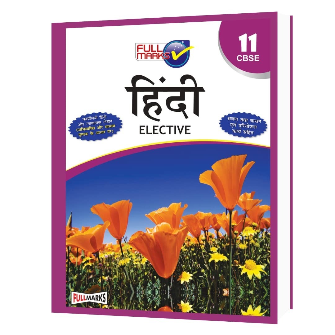 Full Marks HINDI ELECTIVE Complete Study Material : Based on New NCERT Textbook | Summary | Solved NCERT Textual Questions | Question Bank | Support Book - Class 11 CBSE