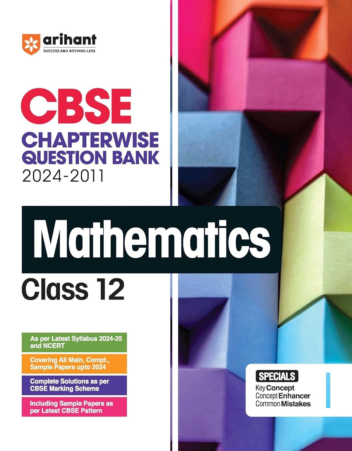 Arihant MATHEMATICS Chapterwise-Question Bank (2024 – 2011) | Chapterwise Manner | Trend Analysis | Key Idea | Common Mistakes | Concept Enhancer | 3 Sample Question Papers - Class 12