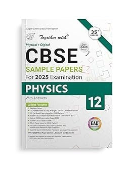 Together with EAD Sample Paper Physics (Physical + Digital) for Board Exam 2025 - Class 12 CBSE