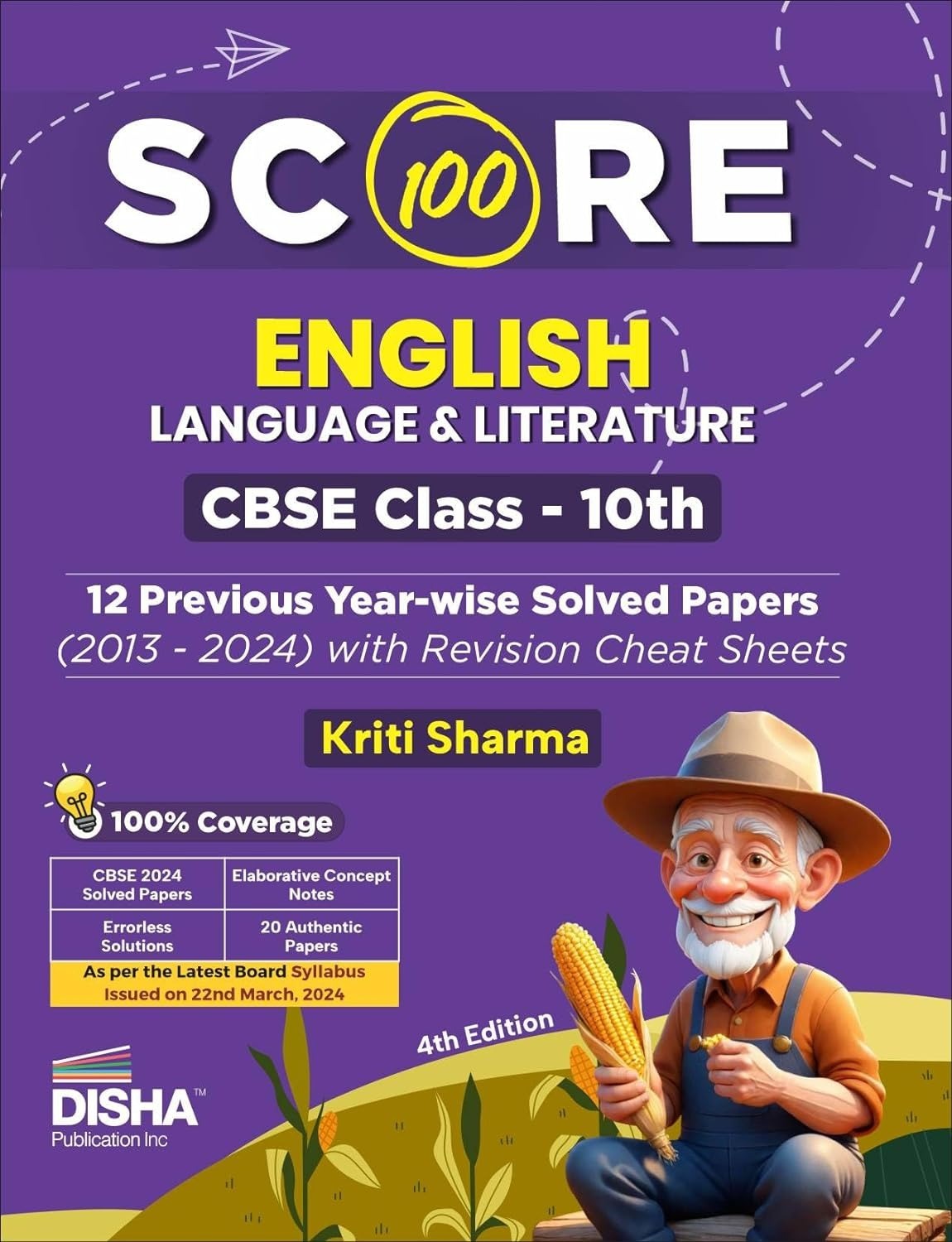 Score 100 English Language & Literature Previous Year-wise Solved Papers (2013 - 2024) with Revision Cheat Sheets 4th Edition - Class 10 | PYQs for 2025 Exam