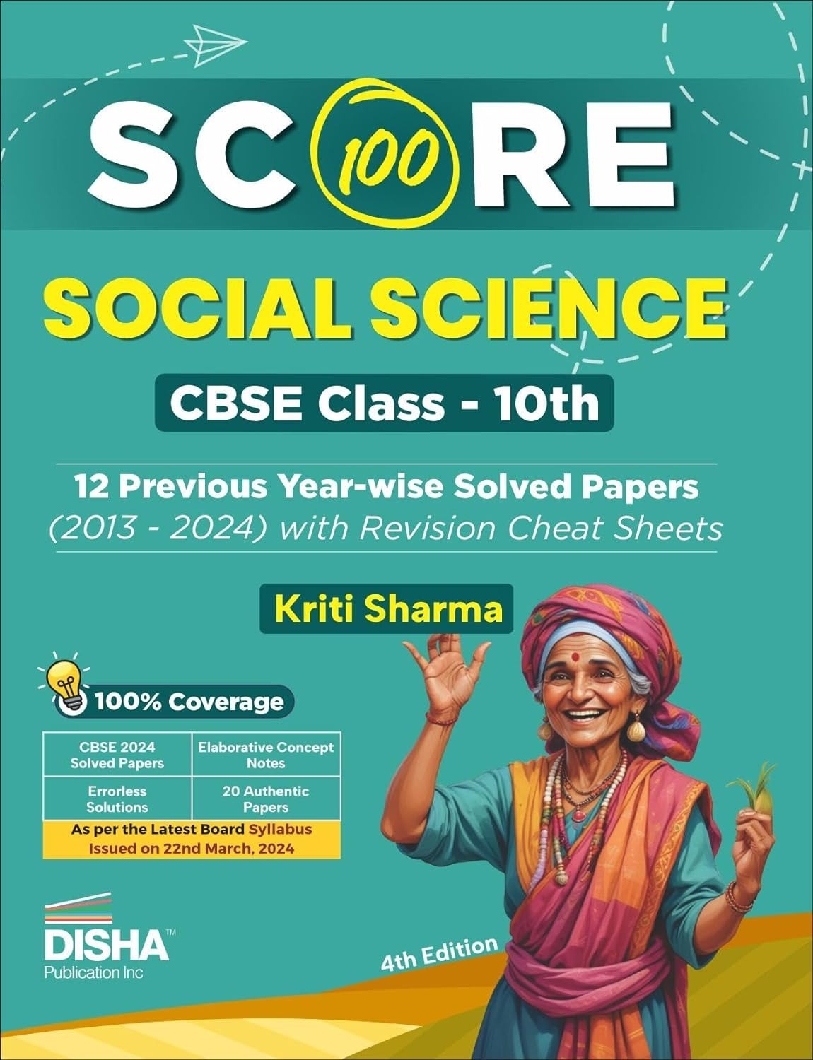 Score 100 Social Science Previous Year-wise Solved Papers (2013 - 2024) with Revision Cheat Sheets 4th Edition - Class 10 | PYQs for 2025 Exam