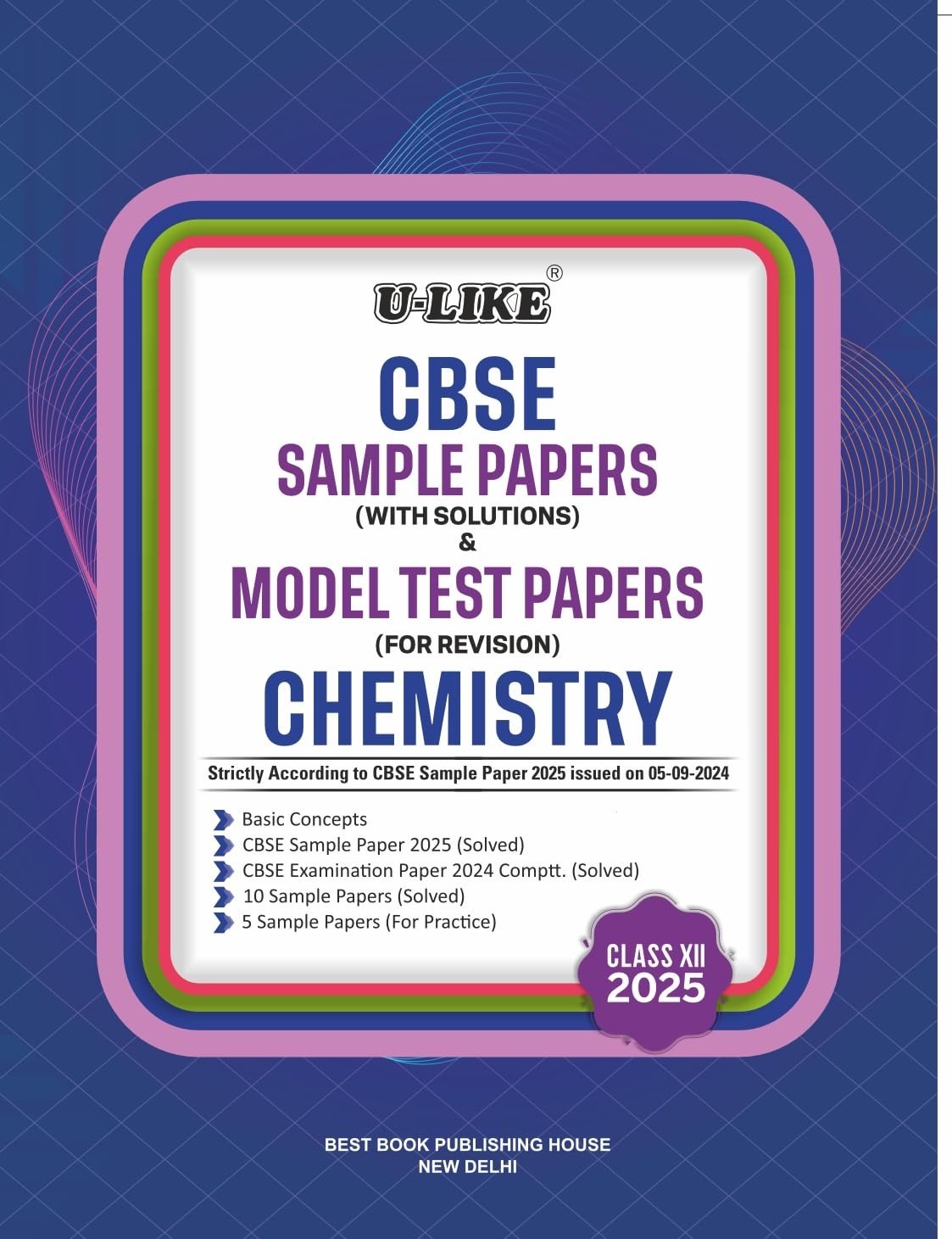 ULike CHEMISTRY Sample Papers (With Solutions) & Model Test Papers (For Revision) 2024-25 - Class 12 CBSE