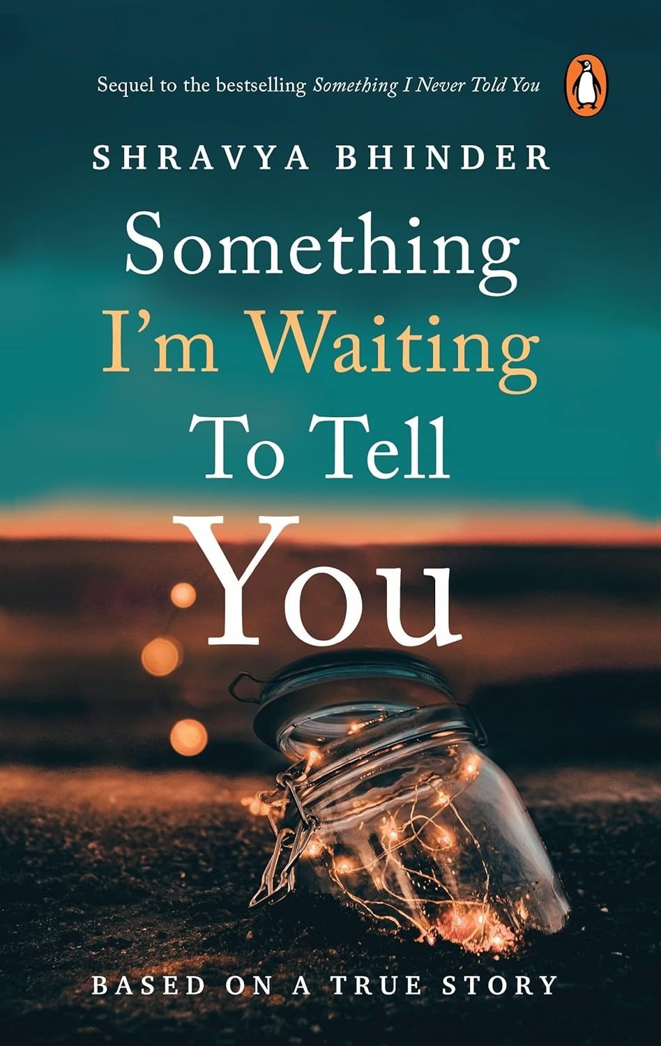 Something I'm Waiting to Tell You - Shravya Bhinder