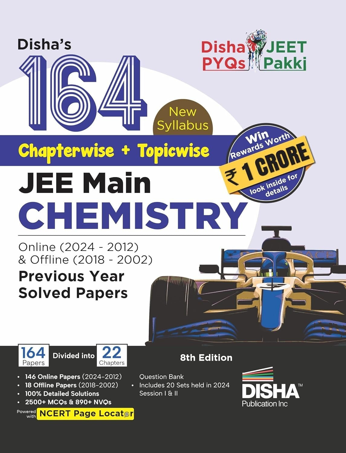 Disha CHEMISTRY 164 New Syllabus Chapter-wise + Topic-wise JEE Main Online (2024 - 2012) & Offline (2018 - 2002) Previous Years Solved Papers 8th Edition | NCERT Question Bank with 100% Solutions