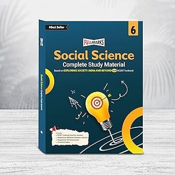 Full Marks EXPLORING SOCIETY ( Social Science) Complete Study Material : Based on New NCERT Textbook | Summary | Solved NCERT Textual Questions | Question Bank | Support Book - Class 6 CBSE