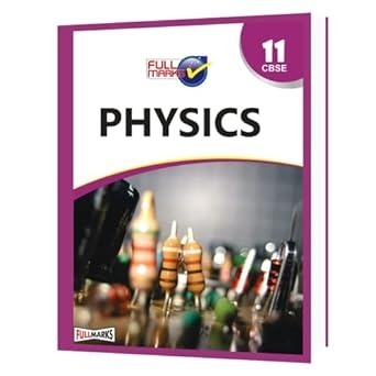 Full Marks PHYSICS Complete Study Material : Based on New NCERT Textbook | Summary | Solved NCERT Textual Questions | Question Bank | Support Book - Class 11  CBSE