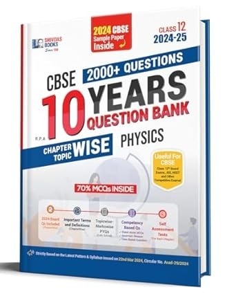 Shivdas PHYSICS Chapterwise Previous 10 Years Solved Papers Question Bank with MCQs for 2025 Board Exam - Class 12  CBSE