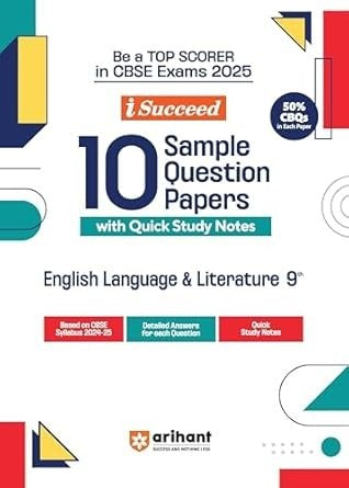 Arihant i Succeed 10 Sample Question Papers for ENGLISH (Lang. & Literature) - Class 9| As per latest CBSE Sample Paper issued on 5 Sept. 2024 | 50% CBQs in each paper|Detailed Answers | Fully Solved Latest CBSE Sample Paper For Exam 2025