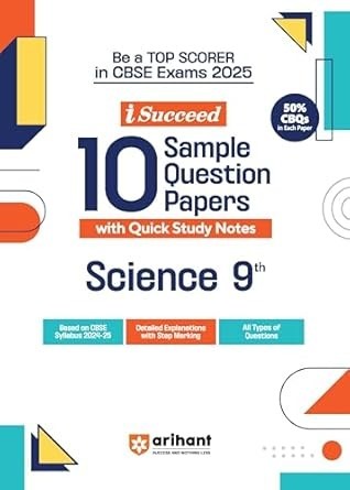 Arihant i Succeed 10 Sample Question Papers for SCIENCE - Class 9| As per latest CBSE Sample Paper issued on 5 Sept. 2024 | 50% CBQs in each paper|Detailed Answers | Fully Solved Latest CBSE Sample Paper For Exam 2025