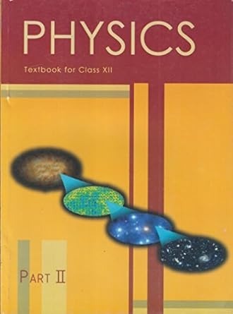 Physics - II  For Class - 12         Based on New Education Policy [Latest Edition]