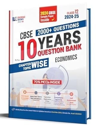 Shivdas ECONOMICS Chapterwise Previous 10 Years Solved Papers Question Bank with MCQs for 2025 Board Exam - Class 12  CBSE