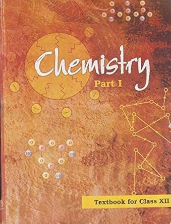 Chemistry - I  For Class - 12   Based on New Education Policy [Latest Edition]
