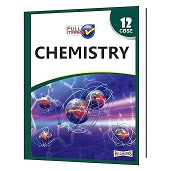 Full Marks CHEMISTRY Complete Study Material : Based on New NCERT Textbook | Summary | Solved NCERT Textual Questions | Question Bank | Support Book - Class 12  CBSE