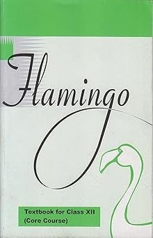 Flamingo - English Core For Class - 12         Based on New Education Policy [Latest Edition]