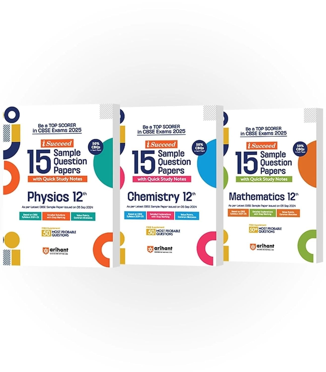 Arihant i Succeed 15 Sample Question Papers for PHYSICS, CHEMISTRY, MATHEMATICS | As per latest Sample Paper issued on 5 Sept. 2024 | 50% CBQs in each paper -  Class 12   CBSE