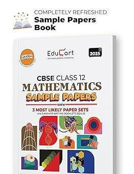 Educart MATHEMATICS Sample Papers 2024-25 - Class 12  (With exclusive CBSE Mock Booklets for 2025 Exam)