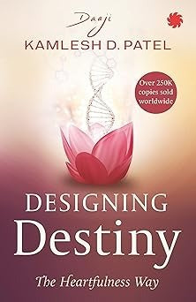 Designing Destiny: The Heartfulness Way