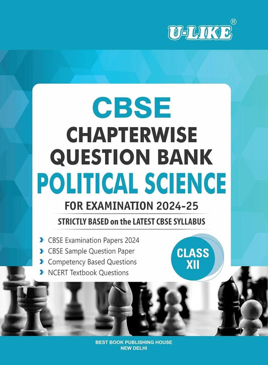 ULIKE POLITICAL SCIENCE Chapterwise Question Bank [2024-25] - Class 12