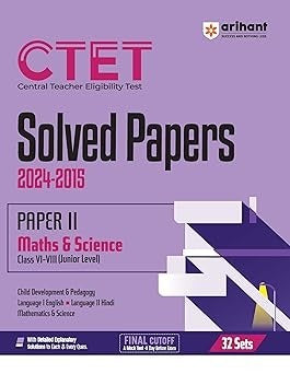 Arihant CTET Solved Papers (Central Teacher Eligibility Test) Paper 2 for (Class VI-VIII) Junior Level | Solved Papers 2024-2025 with | Detailed Explanatory Solutions | 32 Sets of CTET Solver Papers