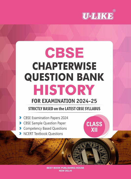 ULIKE HISTORY Chapterwise Question Bank [2024-25] - Class 12