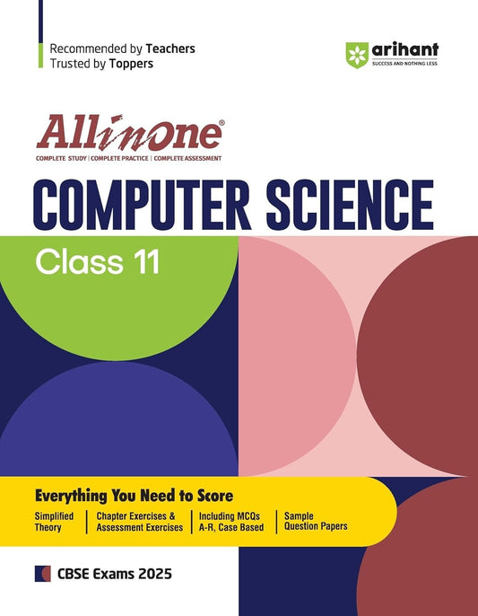All In One COMPUTER SCIENCE Based On Latest NCERT Syllabus | Mind map in each chapter | Clear & Concise Theory | Intext & Chapter Exercises | Sample Question Papers [2024-25] - Class 11