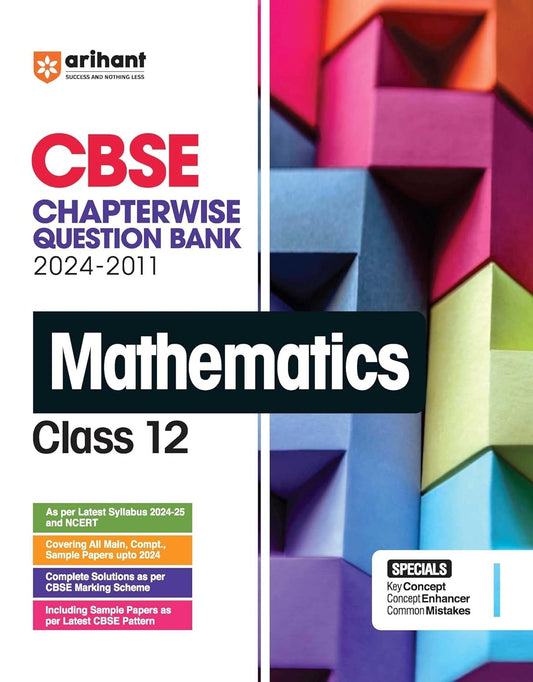 Arihant MATHEMATICS Chapterwise-Question Bank (2024 – 2011) | Chapterwise Manner | Trend Analysis | Key Idea | Common Mistakes | Concept Enhancer | 3 Sample Question Papers  - Class 12