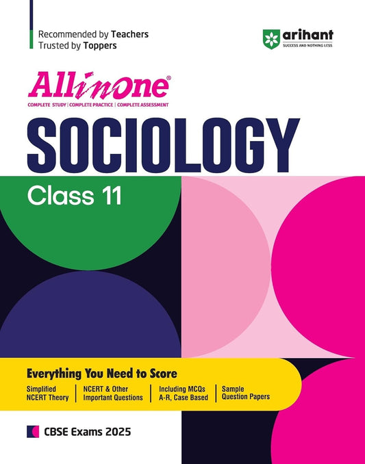 All In One SOCIOLOGY Based On Latest NCERT Syllabus | Mind map in each chapter | Clear & Concise Theory | Intext & Chapter Exercises | Sample Question Papers [2024-25] - Class 11