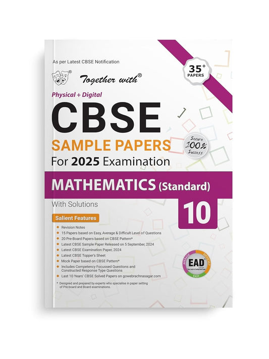 Together with EAD Sample Paper Mathematics Standard (Physical + Digital) for Board Exam 2025 - Class 10   CBSE