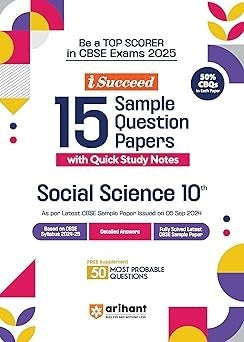 Arihant i Succeed 15 Sample Question Papers for SOCIAL SCIENCE | As per latest Sample Paper issued on 5 Sept. 2024 | 50% CBQs in each paper -  Class 10   CBSE
