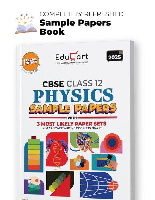 Educart PHYSICS Sample Papers 2024-25 - Class 12  (With exclusive CBSE Mock Booklets for 2025 Exam)