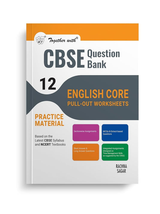 Together with PULL OUT WORKSHEETS (English Core) Question Bank Sample Papers - Chapterwise & Topicwise [2024-25] - Class 12