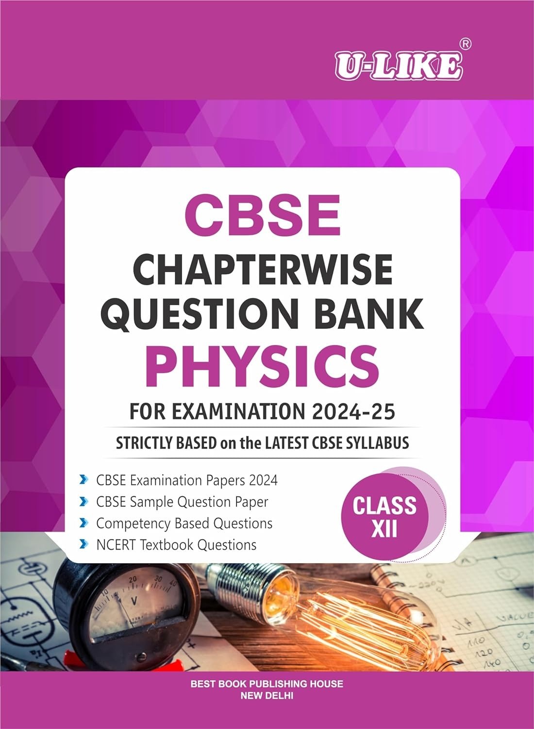 ULIKE PHYSICS Chapterwise Question Bank [2024-25] - Class 12