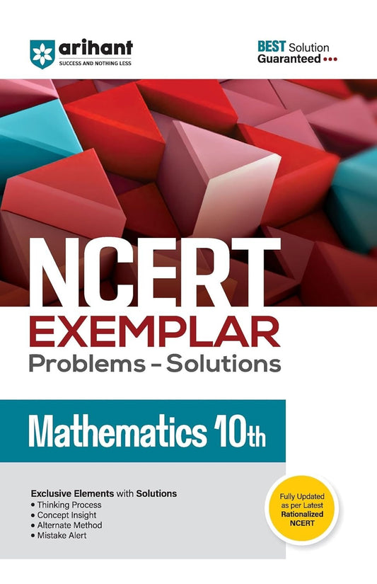 Arihant NCERT Exemplar Problems-Solutions for Mathematics | Fully updated as per the latest rationalized NCERT Class - 10.      CBSE