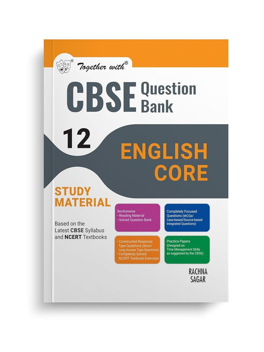 Together with ENGLISH CORE Question Bank Sample Papers - Chapterwise & Topicwise [2024-25] - Class 12