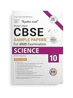 Together with EAD Sample Paper Science (Physical + Digital) for Board Exam 2025 - Class 10   CBSE