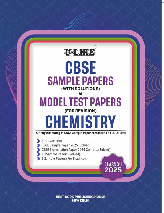ULike CHEMISTRY Sample Papers (With Solutions) & Model Test Papers (For Revision) 2024-25 - Class 12  CBSE