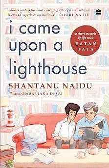 I Came Upon a Lighthouse: A Short Memoir of Life with Ratan Tata