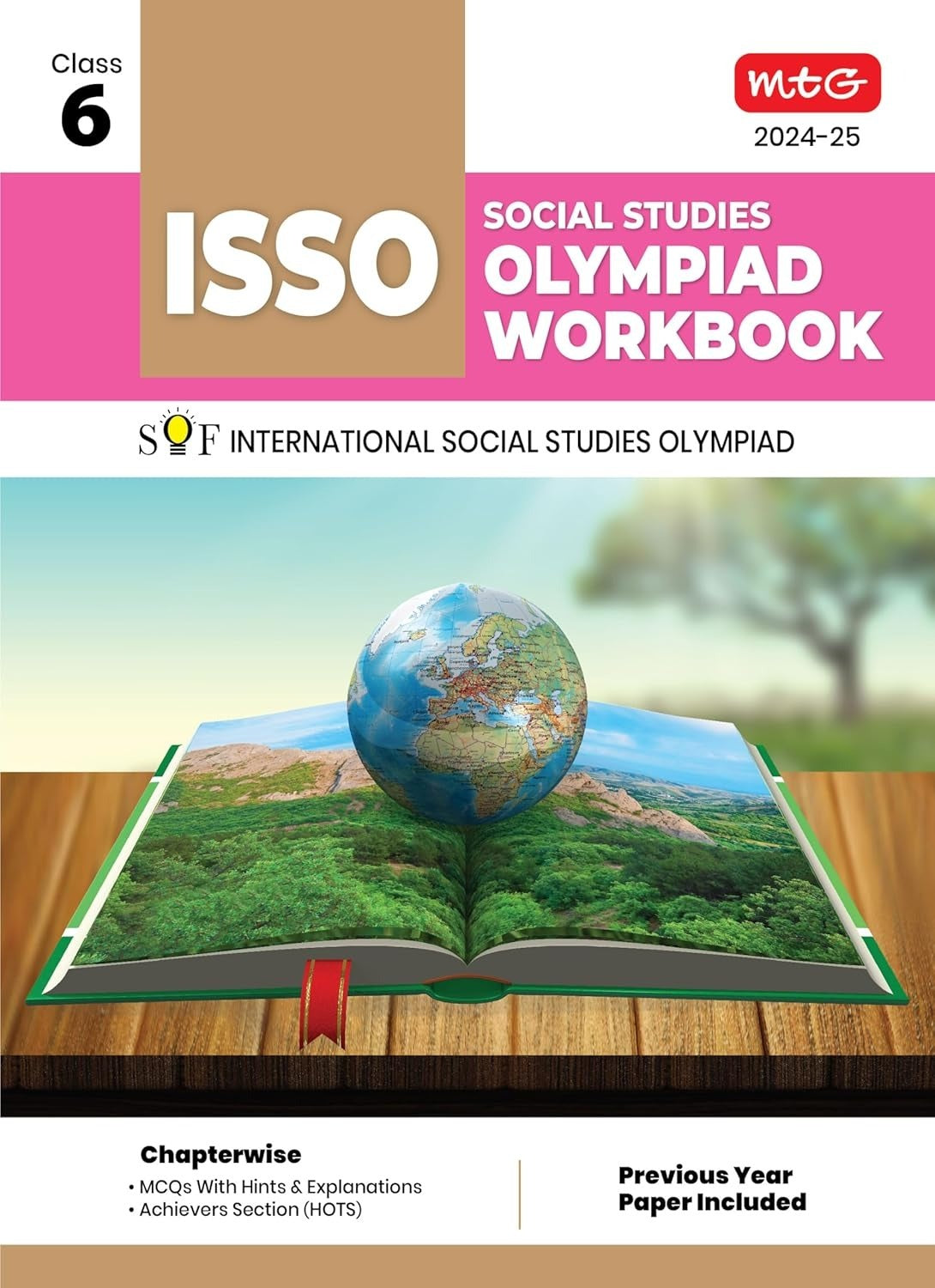 MTG International Social Studies Olympiad (ISSO) Workbook - MCQs, Previous Years Solved Paper and Achievers Section - SOF Olympiad Preparation Books [For 2024-2025 Exam] - Class 6