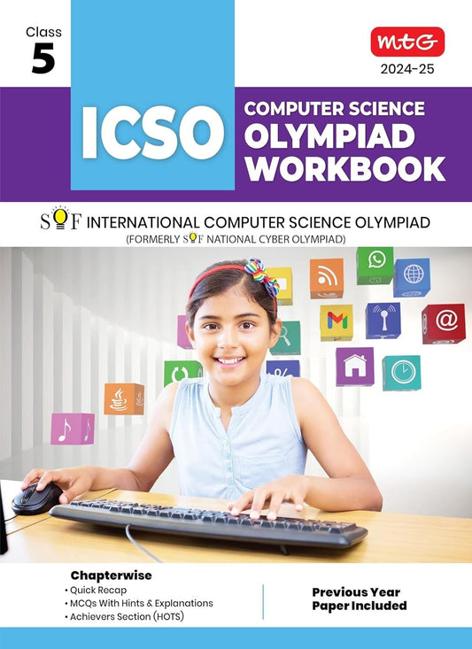 MTG International Computer Science Olympiad (ICSO) Workbook - MCQs, Previous Years Solved Paper and Achievers Section - SOF Olympiad Preparation Books [For 2024-2025 Exam] - Class 5