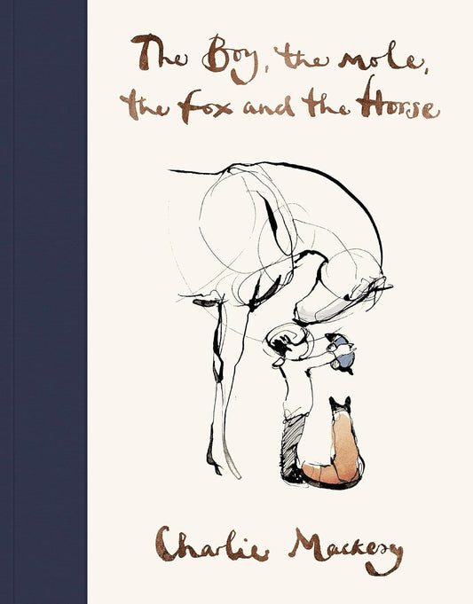 The Boy, The Mole, The Fox and The Horse [Hardcover] by Charlie Mackesy