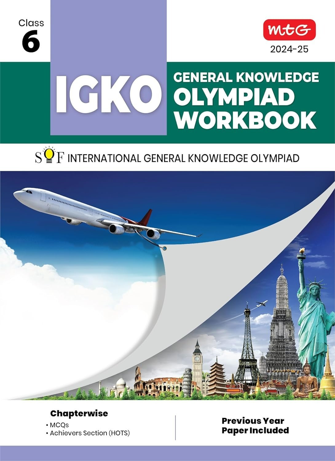 MTG International General Knowledge Olympiad (IGKO) Workbook - MCQs, Previous Years Solved Paper and Achievers Section - SOF Olympiad Preparation Books [For 2024-2025 Exam] - Class 6