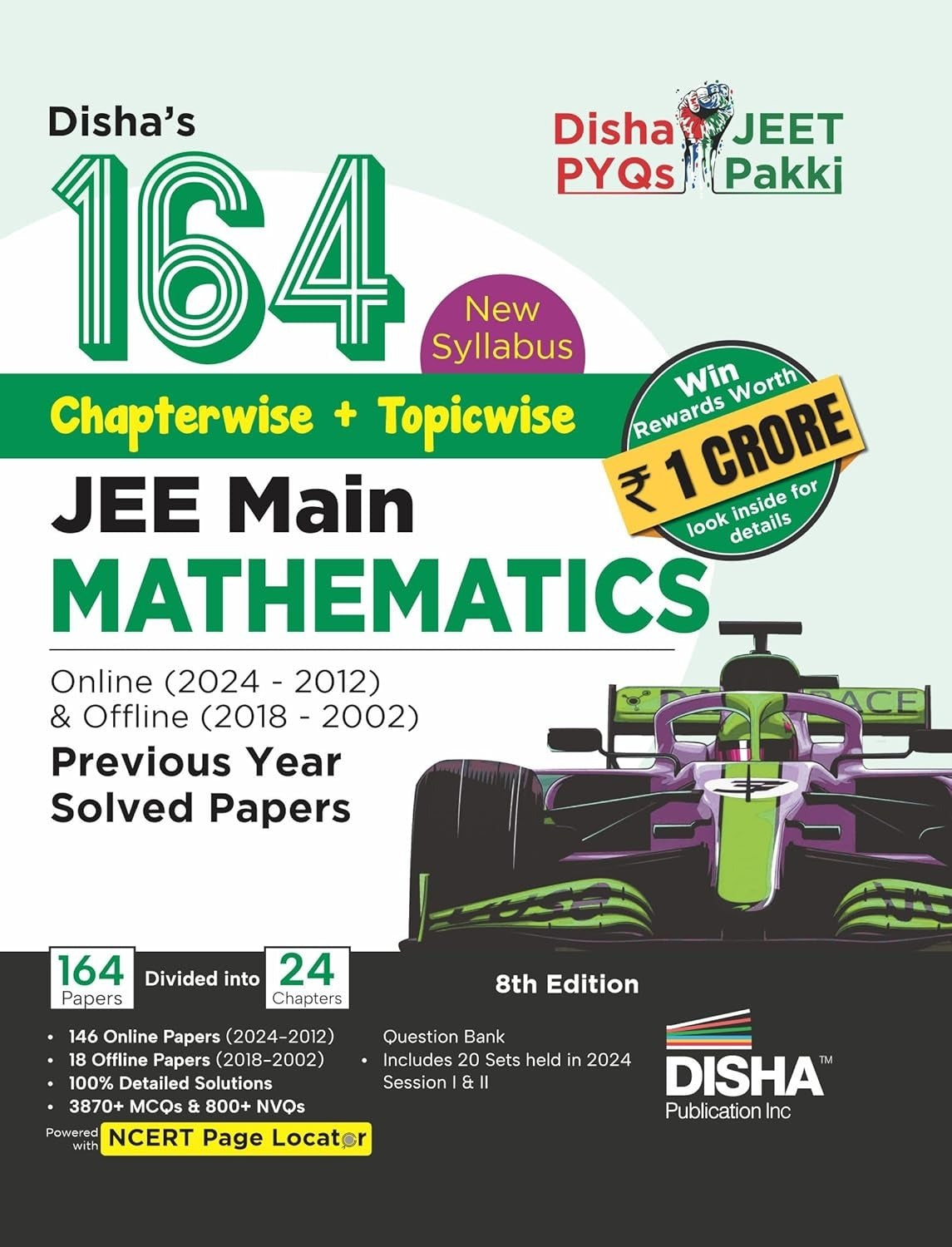 Disha MATHEMATICS 164 New Syllabus Chapter-wise + Topic-wise JEE Main  Online (2024 - 2012) & Offline (2018 - 2002) Previous Years Solved Papers 8th Edition | NCERT Question Bank with 100% Solutions