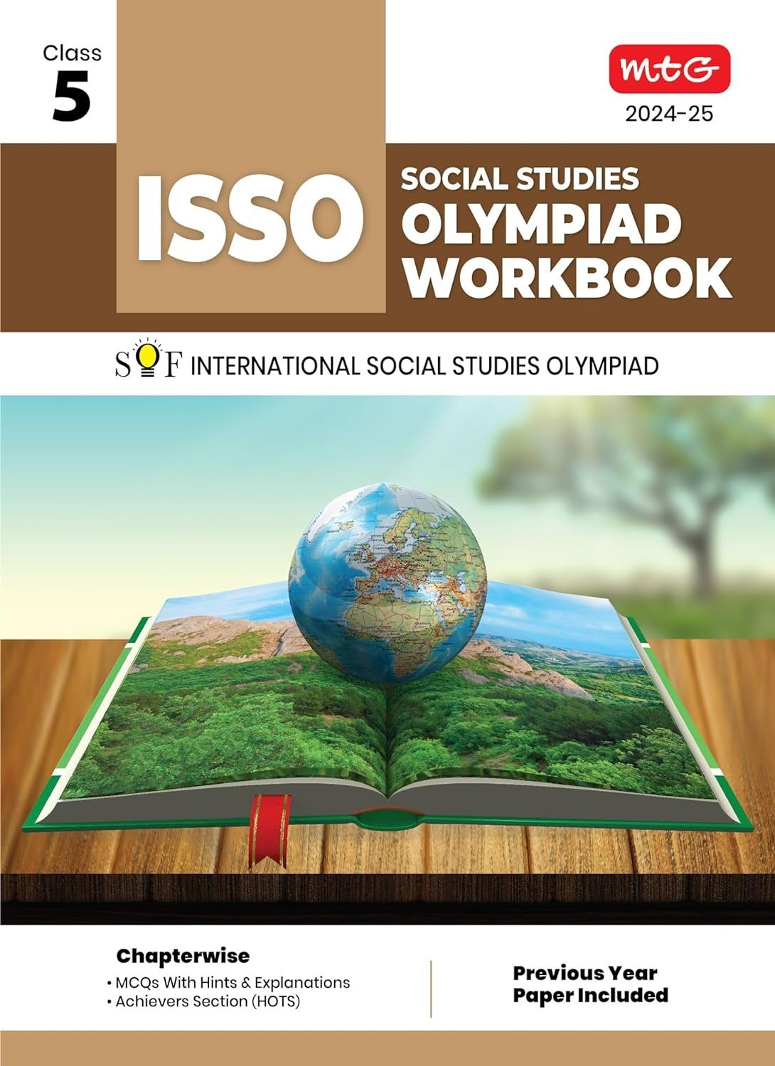 MTG International Social Studies Olympiad (ISSO) Workbook - MCQs, Previous Years Solved Paper and Achievers Section - SOF Olympiad Preparation Books [For 2024-2025 Exam] - Class 5